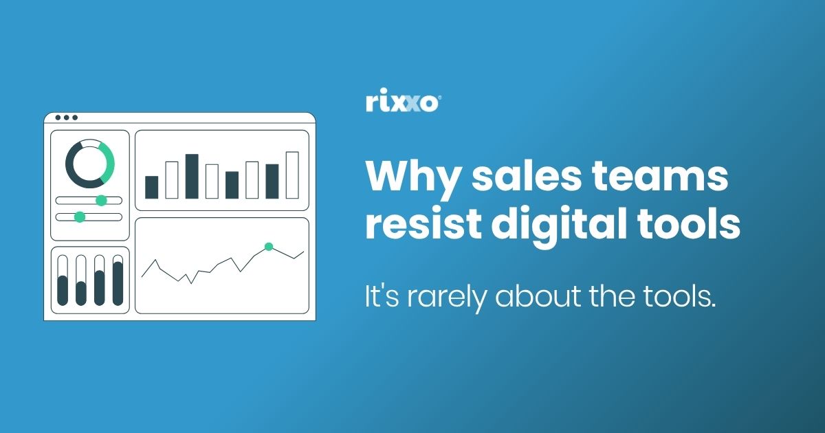 Rixxo on why sales teams really resist new digital tools